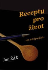 Jan Žák: Recepty pro život - 106 minipovídek