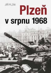 Jiří Plzák: Plzeň v srpnu 1968