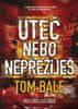 Tom Bale: Uteč, nebo nepřežiješ