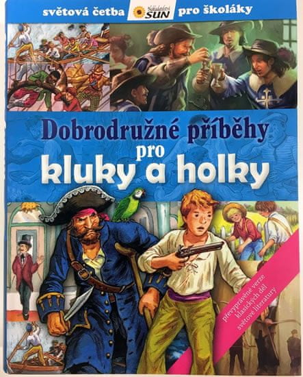 Dobrodružné příběhy pro kluky a holky - Světová četba pro školáky