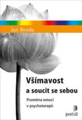 Benda Jan: Všímavost a soucit se sebou - Proměna emocí v psychoterapii