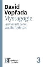 David Vopřada: Mystagogie - Výkladu 118. žalmu svatého Ambrože