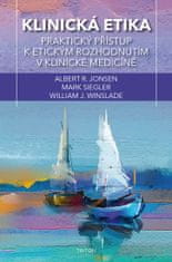 Albert R. Jonsen: Klinická etika - Praktický přístup k etickým rozhodnutím v klinické medicíně