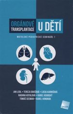 Tereza Doušová;Lucie Karnišová;Jan Lebl: Orgánové transplantace u dětí - Motolské pediatrické semináře 1