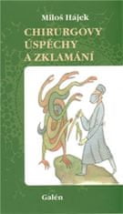 Miloš Hájek: Chirurgovy úspěchy a zklamání