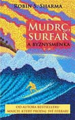 Sharma Robin S.: Mudrc, surfař a byznysmenka