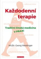 Weidinger Georg: Každodenní terapie - Tradiční čínská medicína v praxi