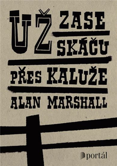 Alan Marshall: Už zase skáču přes kaluže