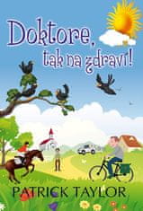 Patrick Taylor: Doktore, tak na zdraví!