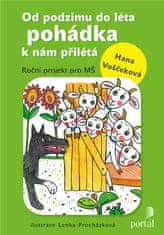 Hana Voščeková: Od podzimu do léta pohádka k nám přilétá - Roční projekt pro MŠ