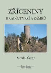 Durdík Tomáš, Sušický Viktor: Zříceniny hradů, tvrzí a zámků - Střední Čechy