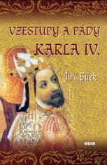 Jiří Bílek: Vzestupy a pády Karla IV.