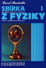 Bartuška Karel: Sbírka řešených úloh z fyziky pro střední školy I - Mechanika