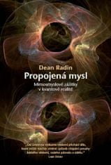 Dean Radin: Propojená mysl - Mimosmyslové zážitky v kvantové realitě