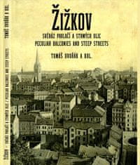 Tomáš Dvořák: Žižkov, svéráz pavlačí a strmých ulic / Peculiar Balconies and Steep Streets