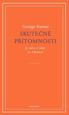 George Steiner: Skutečné přítomnosti - Je něco v tom, co říkáme?