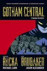 Ed Brubaker: Gotham Central 3 - V rajonu šílenství