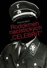 Václav Miko: Rodokmen nacistických "CELEBRIT"