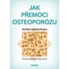 Anna Maria Lajusticia Bergasa: Jak přemoci osteoporózu - Silné kosti po celý život