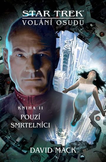 David Mack: Pouzí smrtelníci - Volání osudu 2 - Star Trek