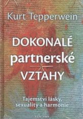 Tepperwein Kurt: Dokonalé partnerské vztahy - Tajemství lásky, sexuality a harmonie