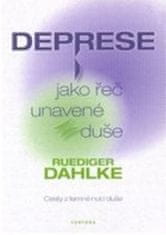 Ruediger Dahlke: Deprese jako řeč unavené duše