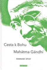Gándhí Mahátma: Cesta k Bohu - Sebrané spisy