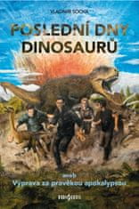 Vladimír Socha: Poslední dny dinosaurů - aneb Výprava za pravěkou apokalypsou