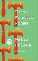 Petra Hůlová: Three Plastic Rooms