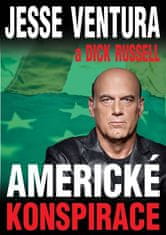 Ventura Jesse, Russell Dick,: Americké konspirace