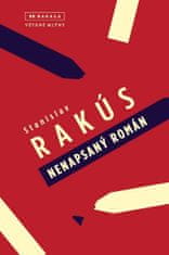 Stanislav Rakús: Nenapsaný román