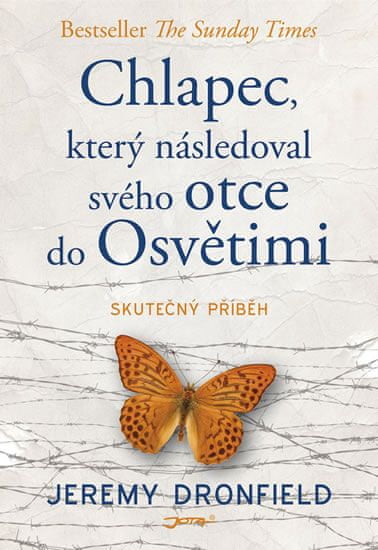 Dronfield Jeremy: Chlapec, který následoval svého otce do Osvětimi