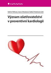 Věra Adámková: Význam ošetřovatelství v preventivní kardiologii