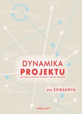 Eva Šviráková: Dynamika projektu - Uplatnění systémové dynamiky v řízení projektu