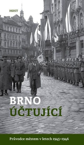 Brummer Alexandr, Konečný Michal: Brno účtující - Průvodce městem 1945–1946