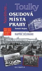 Tomáš Hejna: Osudová místa Prahy - Napříč dějinami