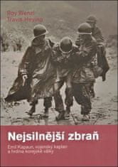 Roy Wenzl: Nejsilnější zbraň - Emil Kapoun, vojenský kaplan a hrdina korejské války