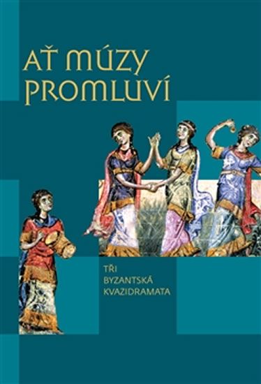 Ať múzy promluví - Tři byzantská kvazidramata