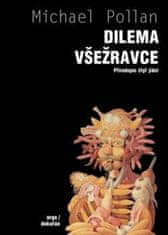 Michael Pollan: Dilema všežravce - Přírodopis čtyř jídel