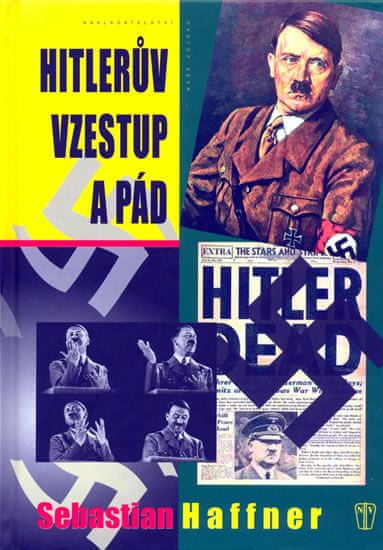 S. Haffner: Hitlerův vzestup a pád