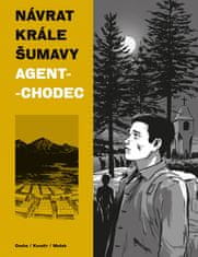 Kavalír Ondřej, Mašek Vojtěch, Osoha Kar: Návrat Krále Šumavy 2: Agent-chodec