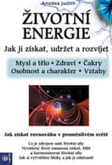 Anodea Judith: Životní energie - Jak ji získat udržet a rozvíjet