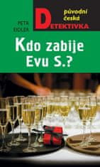 Petr Eidler: Kdo zabije Evu S.?