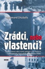 Diczbalis Sigismund: Zrádci, nebo vlastenci?