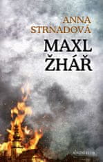 Anna Strnadová: Maxl žhář