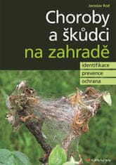 Rod Jaroslav: Choroby a škůdci na zahradě - identifikace, prevence a ochrana