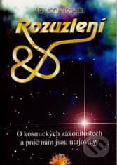 Jo Conrad: Rozuzlení - O kosmických zákonitostech a proč nám jsou utajovány