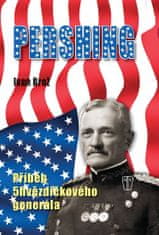 Ivan Brož: Pershing Příběh 5hvězdičkového generála