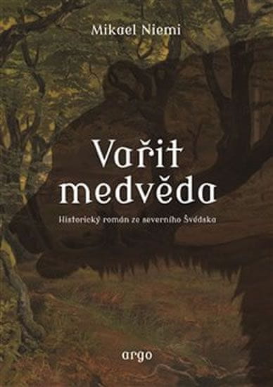 Mikael Niemi: Vařit medvěda