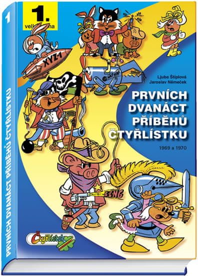 Štíplová Ljuba, Němeček Jaroslav,: Prvních dvanáct příběhů Čtyřlístku 1969 - 1970 / 1. velká kniha